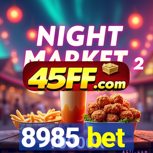8985 bet